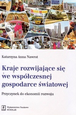 Skan okładki: Kraje rozwijające się we współczesnej gospodarce światowej : przyczynek do ekonomii rozwoju