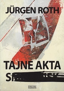 Skan okładki: Tajne akta S : Smoleńsk, MH-17 i wojna Putina na Ukrainie