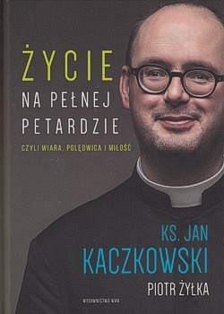 Skan okładki: Życie na pełnej petardzie czyli Wiara, polędwica i miłość