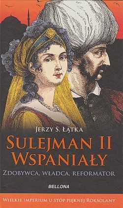 Skan okładki: Sulejman II Wspaniały : zdobywca, władca, reformator