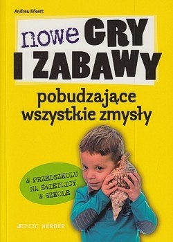 Skan okładki: Nowe gry i zabawy pobudzające wszystkie zmysły