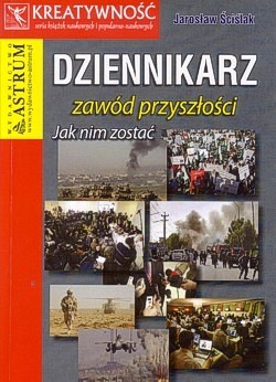 Dziennikarz : zawód przyszłości