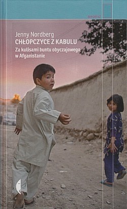Skan okładki: Chłopczyce z Kabulu : za kulisami buntu obyczajowego w Afganistanie