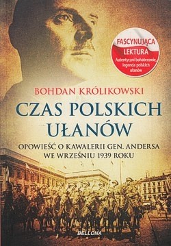 Skan okładki: Czas polskich ułanów : opowieść o kawalerii gen. Andersa we wrześniu 1939 roku