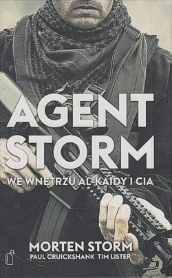 Skan okładki: Agent Storm : we wnętrzu Al-Kaidy i CIA