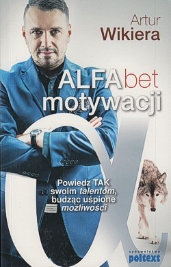 Alfabet motywacji : powiedz tak swoim talentom, budząc uśpione możliwości