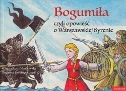 Skan okładki: Bogumiła czyli opowieść o Warszawskiej Syrenie