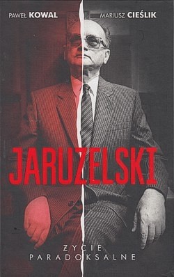 Jaruzelski : życie paradoksalne