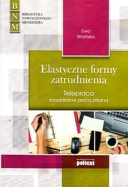 Skan okładki: Elastyczne formy zatrudnienia : telepraca, zarządzanie pracą zdalną