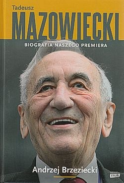 Tadeusz Mazowiecki : biografia naszego premiera