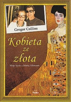 Skan okładki: Kobieta ze złota : moje życie z Marią Altmann