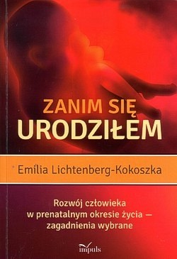 Skan okładki: Zanim się urodziłem : rozwój człowieka w prenatalnym okresie życia - zagadnienia wybrane