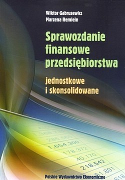 Skan okładki: Sprawozdanie finansowe przedsiębiorstwa : jednostkowe i skonsolidowane