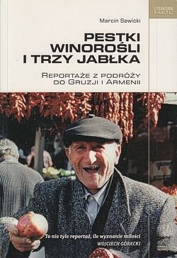 Skan okładki: Pestki winorośli i trzy jabłka : reportaże z podróży do Gruzji i Armenii