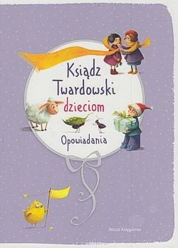 Skan okładki: Ksiądz Twardowski dzieciom : opowiadania