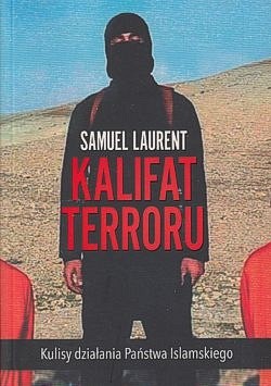 Skan okładki: Kalifat terroru : kulisy działania Państwa Islamskiego