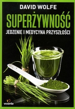 Skan okładki: Superżywność : jedzenie i medycyna przyszłości