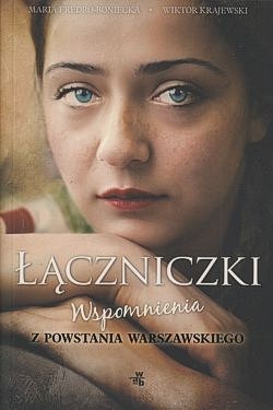 Skan okładki: Łączniczki : wspomnienia z Powstania Warszawskiego