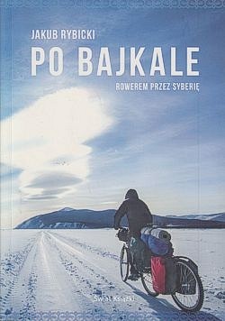 Po Bajkale : rowerem przez Syberię