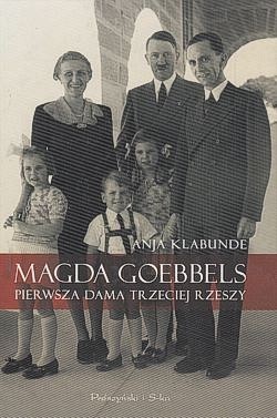 Skan okładki: Magda Goebbels: pierwsza dama Trzeciej Rzeszy