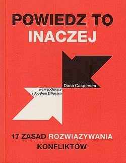 Skan okładki: Powiedz to inaczej : 17 zasad rozwiązywania konfliktów