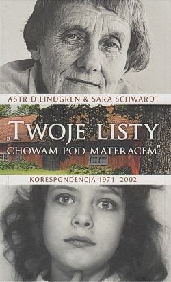 Skan okładki: Twoje listy chowam pod materacem : korespondencja 1971-2002