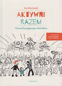 Skan okładki: Aktywni razem : pomocnik pozytywnego rodzicielstwa