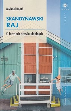 Skan okładki: Skandynawski raj : o ludziach prawie idealnych