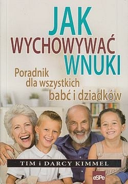 Skan okładki: Jak wychowywać wnuki : poradnik dla wszystkich babć i dziadków