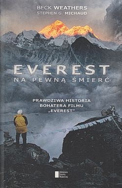 Skan okładki: Everest : na pewną śmierć : prawdziwa historia bohatera filmu Everest