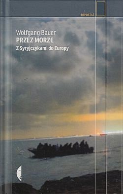Przez morze : z Syryjczykami do Europy