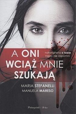 A oni wciąż mnie szukają : ’ndrangheta o tobie nigdy nie zapomni