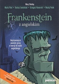 Frankenstein z angielskim : najsłynniejsza powieść grozy w wersji do nauki angielskiego