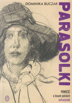 Parasolki : powieść o losach polskich sufrażystek