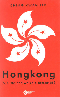 Hongkong : nieustająca walka o tożsamość