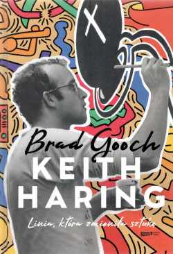 Keith Haring : linia, która zmieniła sztukę