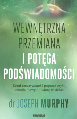 Wewnętrzna przemiana i potęga podświadomości