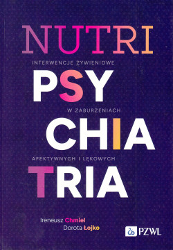 Nutripsychiatria : interwencje żywieniowe w zaburzeniach afektywnych i lękowych