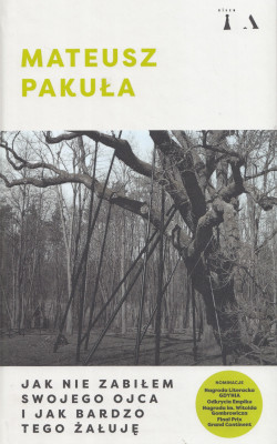 Jak nie zabiłem swojego ojca i jak bardzo tego żałuję