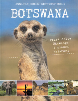 Botswana : przez deltę Okawango i piaski Kalahari