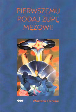 Pierwszemu podaj zupę mężowi!