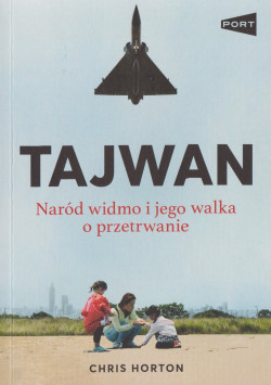 Tajwan : naród widmo i jego walka o przetrwanie
