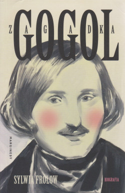 Zagadka Gogol : biografia