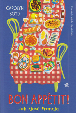 Bon appétit! : jak zjeść Francję