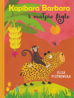 Kapibara Barbara i małpie figle