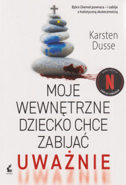 Moje wewnętrzne dziecko chce zabijać uważnie