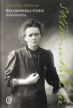 Skłodowska-Curie : rebeliantka