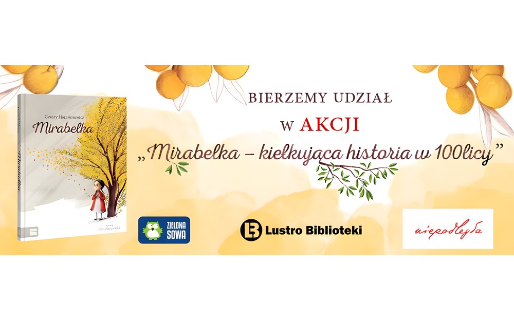 Grafika promująca akcję Mirabelka – kiełkująca historia w 100licy