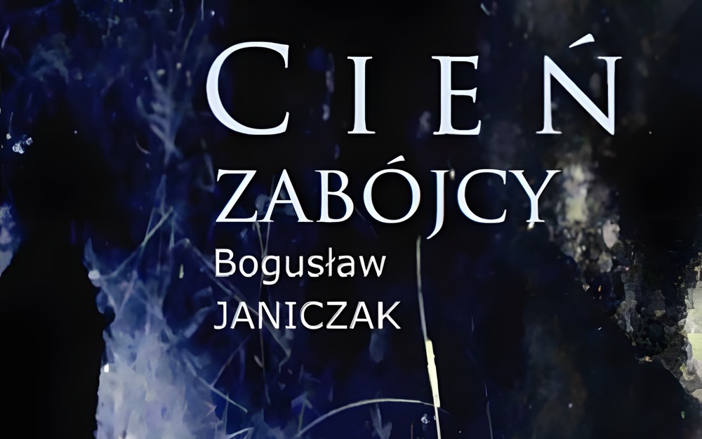 Na zdjęciu: Książka autorstwa Bogusława Janiczaka „Cień zabójcy”