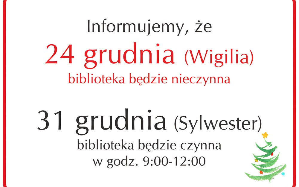 Godziny otwarcia biblioteki w wigilię i sylwestra.